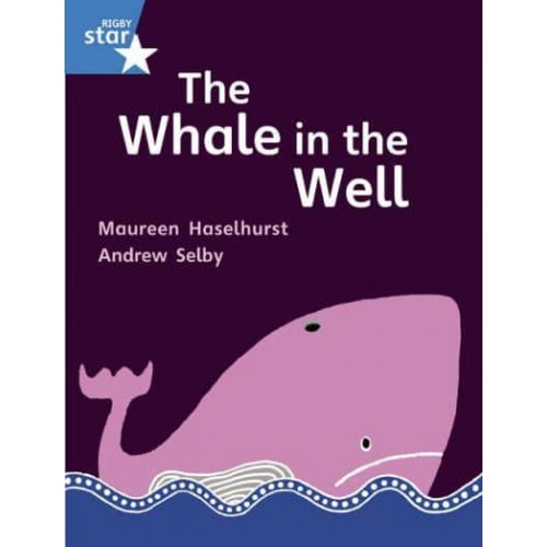 Rigby Star Gui Phonic Opportunity Readers Blue: Pupil Book Single: The Whale In The Well - Star Phonics Opportunity Readers