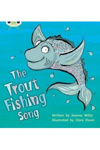 Bug Club Phonics Set 21 The Trout Fishing Song - Bug Club Phonics