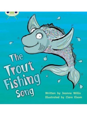 Bug Club Phonics Set 21 The Trout Fishing Song - Bug Club Phonics