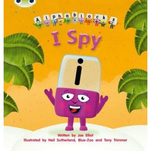 Bug Club Phonics Alphablocks Year 1 Phase 5 Set 16 I Spy - Bug Club Phonics