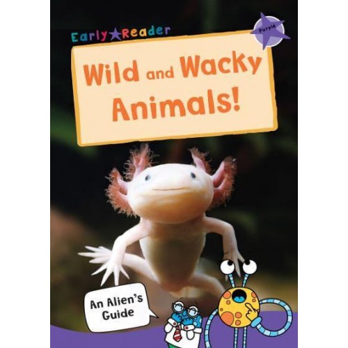 Wild and Wacky Animals! - An Alien's Guide
