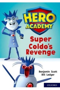 Super Coldo's Revenge - Project X. Hero Academy