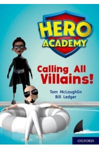 Calling All Villains! - Project X. Hero Academy