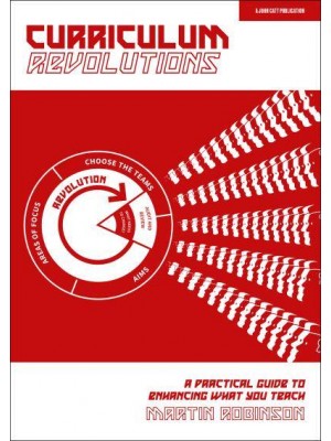 Curriculum Revolutions A Practical Guide to Enhancing What You Teach