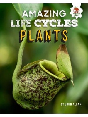 Plants - Amazing Life Cycles