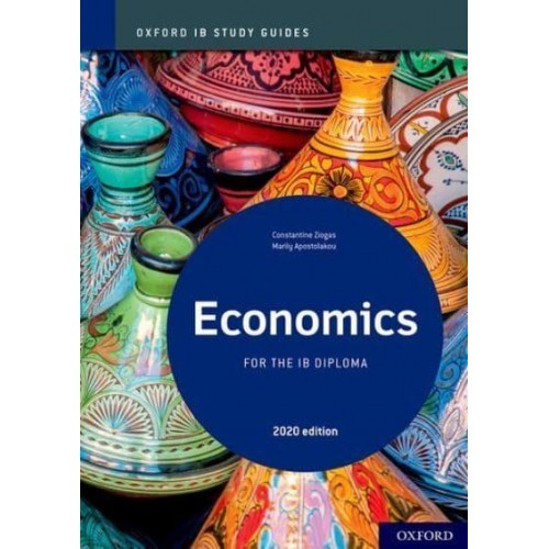 Economics for the IB Diploma - Oxford IB Study Guides