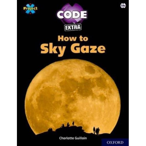 How to Sky Gaze - Project X. Code Extra