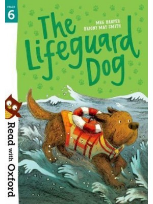 The Lifeguard Dog - Read With Oxford. Stage 6