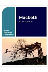 Macbeth William Shakespeare - Oxford Literature Companions