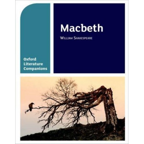 Macbeth William Shakespeare - Oxford Literature Companions