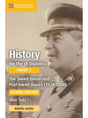 History for the IB Diploma Paper 3 The Soviet Union and Post-Soviet Russia (1924-2000) Coursebook With Digital Access (2 Years) - IB Diploma