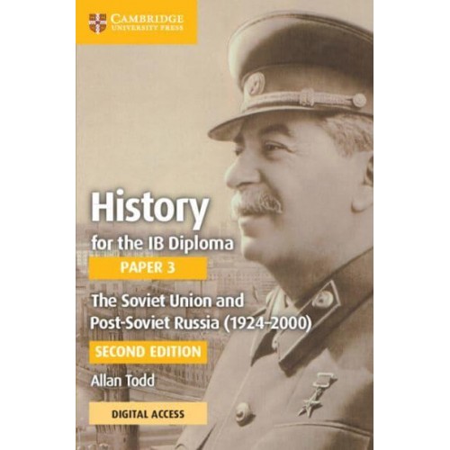History for the IB Diploma Paper 3 The Soviet Union and Post-Soviet Russia (1924-2000) Coursebook With Digital Access (2 Years) - IB Diploma