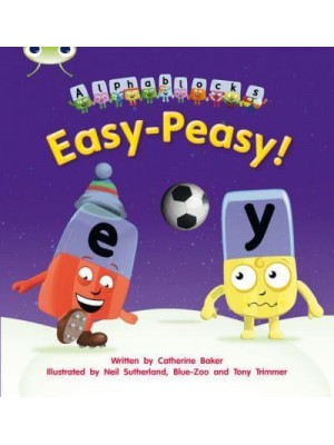 Bug Club Phonics Alphablocks Year 1 Phase 5 Set 15 Easy-Peasy! - Bug Club Phonics