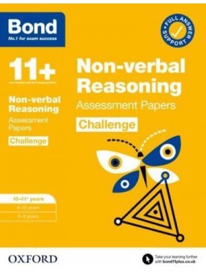 Bond Non-Verbal Reasoning Assessment Papers. Challenge 11+ Years
