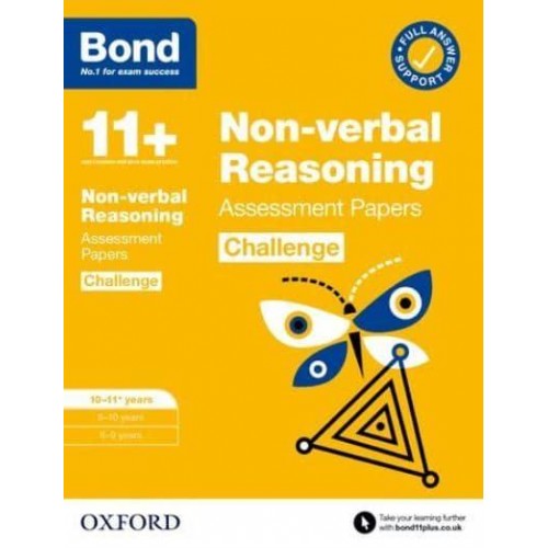 Bond Non-Verbal Reasoning Assessment Papers. Challenge 11+ Years