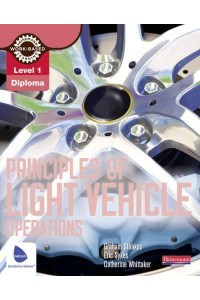 Principles of Light Vehicle Operations - Heinemann Work-Based Learning. Level 1 Diploma