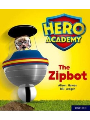 The Zipbot - Project X. Hero Academy