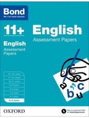 English. 5-6 Years Assessment Papers - Bond 11+