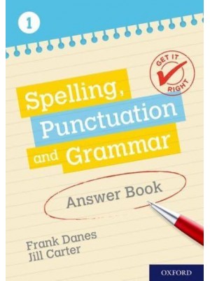 Spelling, Punctuation and Grammar. Answer Book 1 - Get It Right