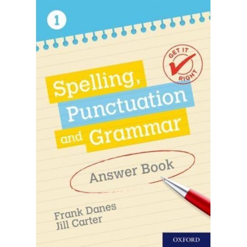Spelling, Punctuation and Grammar. Answer Book 1 - Get It Right