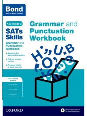 Grammar and Punctuation. 10-11+ Years Stretch Workbook - Bond SATs Skills