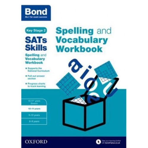 Spelling and Vocabulary. 10-11 Years Workbook - Bond SATs Skills