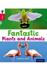 Fantastic Plants and Animals - Oxford Reading Tree. inFact. Level 4
