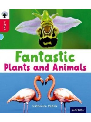 Fantastic Plants and Animals - Oxford Reading Tree. inFact. Level 4