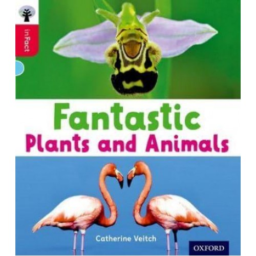 Fantastic Plants and Animals - Oxford Reading Tree. inFact. Level 4