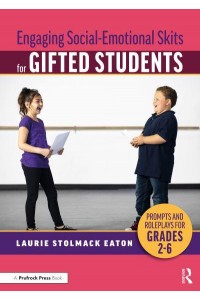 Engaging Social-Emotional Skits for Gifted Students Prompts and Roleplays for Grades 2-6