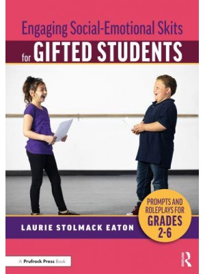 Engaging Social-Emotional Skits for Gifted Students Prompts and Roleplays for Grades 2-6