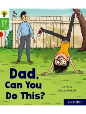 Dad, Can You Do This? - Oxford Reading Tree. Story Sparks