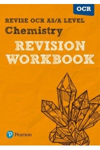 Revise OCR AS/A Level Chemistry Revision Workbook For the 2015 Qualifications - REVISE OCR GCE Science 2015
