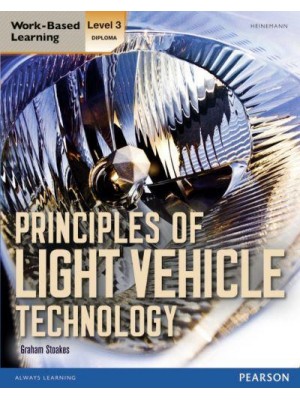 Principles of Light Vehicle Technology. Level 3 Diploma - Work-Based Learning