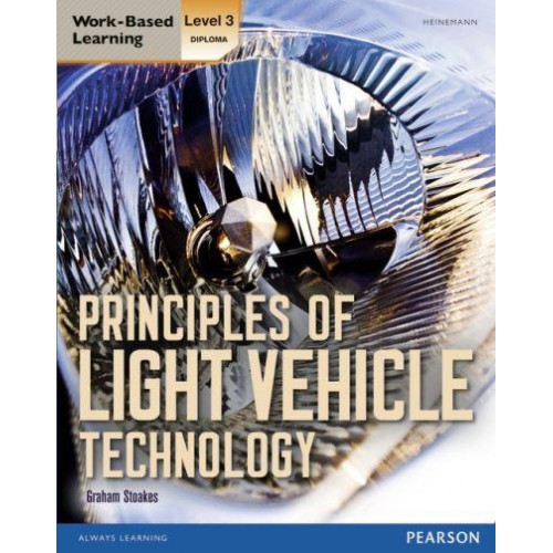 Principles of Light Vehicle Technology. Level 3 Diploma - Work-Based Learning