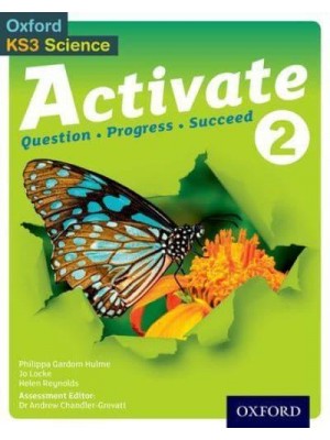 Activate 2 Question, Progress, Succeed - Oxford KS3 Science