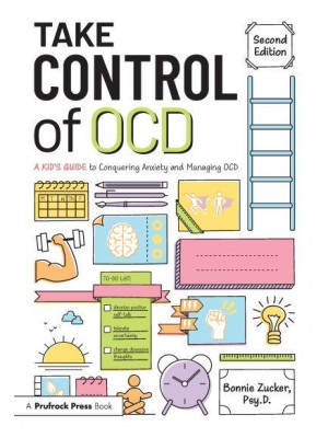 Take Control of OCD A Kid's Guide to Conquering Anxiety and Managing OCD