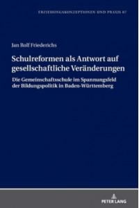 Schulreformen Als Antwort Auf Gesellschaftliche Veraenderungen Die Gemeinschaftsschule Im Spannungsfeld Der Bildungspolitik in Baden-Wuerttemberg