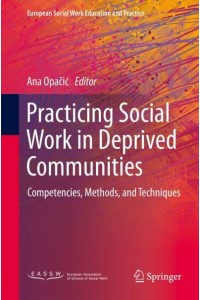 Practicing Social Work in Deprived Communities : Competencies, Methods, and Techniques - European Social Work Education and Practice