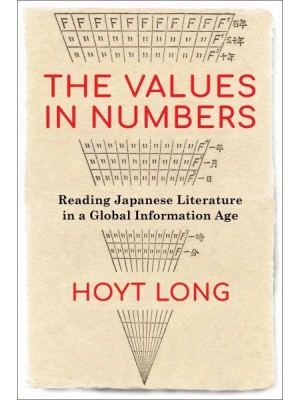 The Values in Numbers Reading Japanese Literature in a Global Information Age