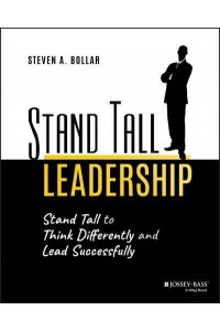 Stand Tall Leadership Stand Tall to Think Differently and Lead Successfully