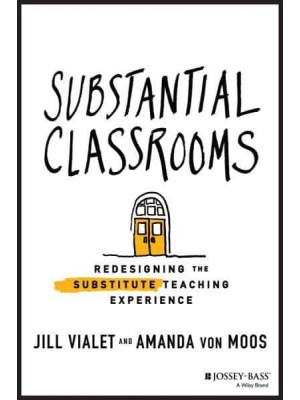Substantial Classrooms Redesigning the Substitute Teaching Experience