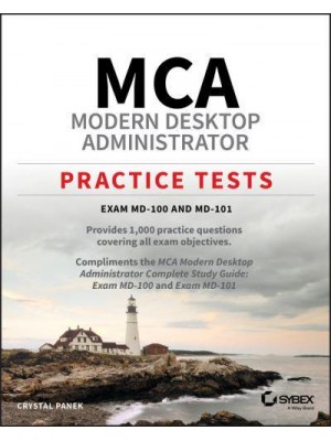 MCA Modern Desktop Administrator. Exam MD-100 and MD-101 Practice Tests