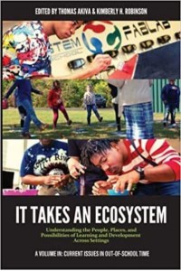 It Takes an Ecosystem: Understanding the People, Places, and Possibilities of Learning and Development Across Settings