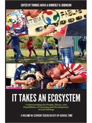 It Takes an Ecosystem: Understanding the People, Places, and Possibilities of Learning and Development Across Settings