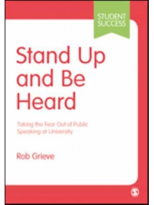 Stand Up and Be Heard Taking the Fear Out of Public Speaking at University - Student Success