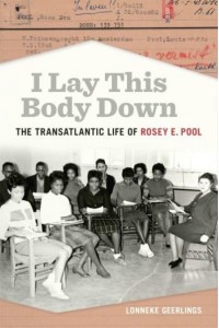 I Lay This Body Down The Transatlantic Life of Rosey E. Pool - Politics and Culture in the Twentieth-Century South