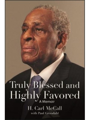 Truly Blessed and Highly Favored A Memoir - Excelsior Editions
