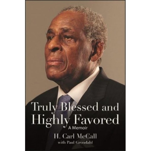 Truly Blessed and Highly Favored A Memoir - Excelsior Editions