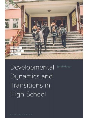 Developmental Dynamics and Transitions in High School - Transitions in Childhood and Youth